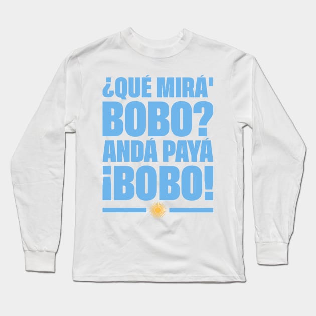 Qué Mirá Bobo, Andá Payà Lionel Messi Long Sleeve T-Shirt by Zakzouk-store